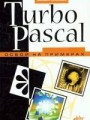 Turbo Pascal. Освой на примерах