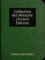 Collection des Memoire (French Edition)
