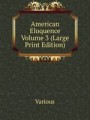 American Eloquence Volume 3 (Large Print Edition)