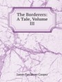 The Borderers: A Tale, Volume III