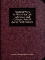 Practical Work in Physics for Use in Schools and Colleges, Part III (Large Print Edition)