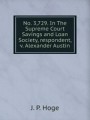 No. 3,729. In The Supreme Court Savings and Loan Society, respondent, v. Alexander Austin