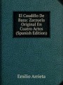 El Caudillo De Baza: Zarzuela Original En Cuatro Actos (Spanish Edition)