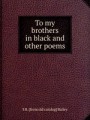 To my brothers in black and other poems