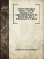 Outlines of European History .: From the Opening of the Eighteenth Century to the Present Day, by J. H. Robinson and C. A. Beard