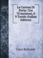 La Certosa Di Pavia: Con 70 Incisioni, E 9 Tavole (Italian Edition)