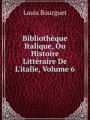 Bibliothque Italique, Ou Histoire Littraire De L`italie, Volume 6