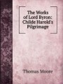 The Works of Lord Byron: Childe Harold`s Pilgrimage