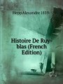 Histoire De Ruy-blas (French Edition)
