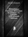 Bibliothque Curieuse Historique Et Critique: Ea-Furtado. 1759 (French Edition)