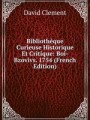 Bibliothque Curieuse Historique Et Critique: Boi-Bzovivs. 1754 (French Edition)
