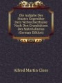Die Aufgabe Des Staates Gegenber Dem Verbrecherthume Nach Den Grundstzen Des Materialismus (German Edition)