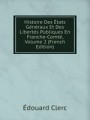 Histoire Des tats Gnraux Et Des Liberts Publiques En Franche-Comt, Volume 2 (French Edition)