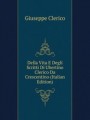 Della Vita E Degli Scritti Di Ubertino Clerico Da Crescentino (Italian Edition)