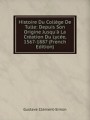Histoire Du Collge De Tulle: Depuis Son Origine Jusqu` La Cration Du Lyce, 1567-1887 (French Edition)