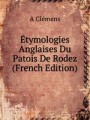 tymologies Anglaises Du Patois De Rodez (French Edition)