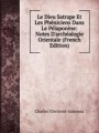 Le Dieu Satrape Et Les Phniciens Dans Le Plaponse: Notes D`archalogie Orientale (French Edition)