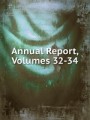 Annual Report, Volumes 32-34