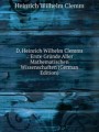 D. Heinrich Wilhelm Clemms .: Erste Grnde Aller Mathematischen Wissenschaften (German Edition)
