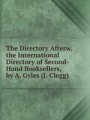 The Directory Afterw. the International Directory of Second-Hand Booksellers, by A. Gyles (J. Clegg).