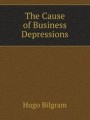The Cause of Business Depressions